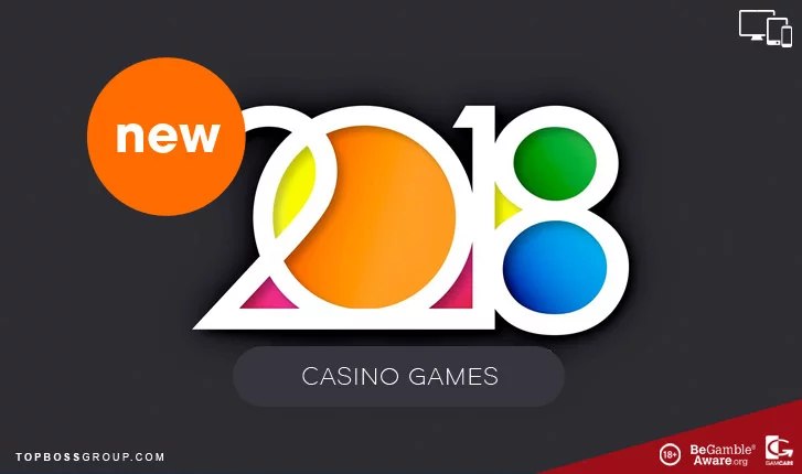 new playing casino games in 2018
