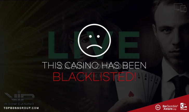 VIP Room Casino blacklisted