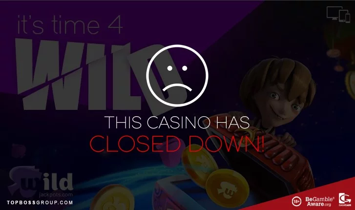 Wild Jackpots Casino has Closed