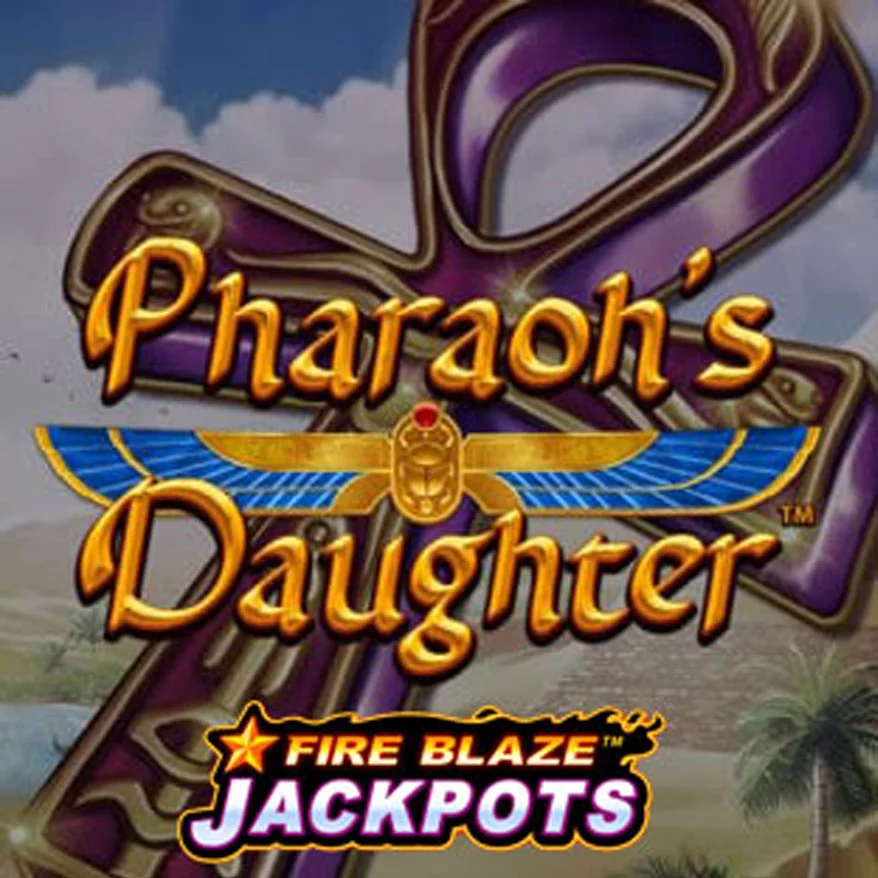 Fire Blaze Jackpot Pharaoh's Daughter Fire Blaze Jackpot Pharaoh's Daughter