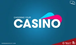 Choosing your Casino Online