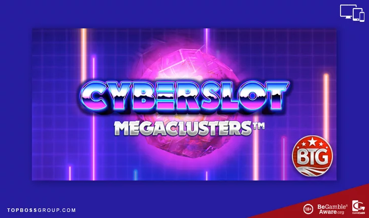 Cyberslot Megaclusters Big Time Gaming new